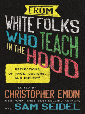 cover image of From White Folks Who Teach in the Hood